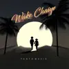 Tanto Wavie - Wake Chaiye - Single